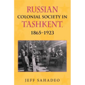 Russian Colonial Society in Tashkent, 1865a 1923