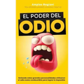 El Poder del Odio: Entiende cómo grandes personalidades utilizaron el odio como combustible para lograr lo imposible