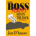 The Boss Always Sits In The Back: A Memoir