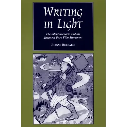 Writing in Light: The Silent Scenario and the Japanese Pure Film Movement
