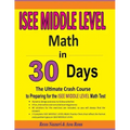 ISEE Middle Level Math in 30 Days: The Ultimate Crash Course to Preparing for the ISEE Middle Level Math Test