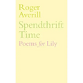 Spendthrift Time: Poems for Lily