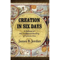 Creation in Six Days: A Defense of the Traditional Reading of Genesis One