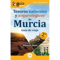 GuíaBurros: Tesoros naturales y arqueológicos de Murcia: Guía de viaje