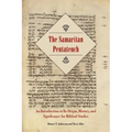 The Samaritan Pentateuch: An Introduction to Its Origin, History, and Significance for Biblical Studies