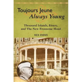 Toujours Jeune - Always Young: Thousand Islands, Emery, and The New Frontenac Hotel