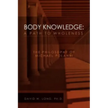 Body Knowledge: A Path to Wholeness