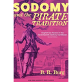 Sodomy and the Pirate Tradition: English Sea Rovers in the Seventeenth-Century Caribbean, Second Edition
