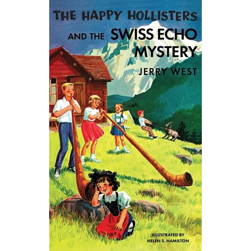 The Happy Hollisters and the Swiss Echo Mystery: HARDCOVER Special Edition