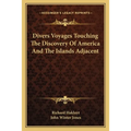 Divers Voyages Touching The Discovery Of America And The Islands Adjacent