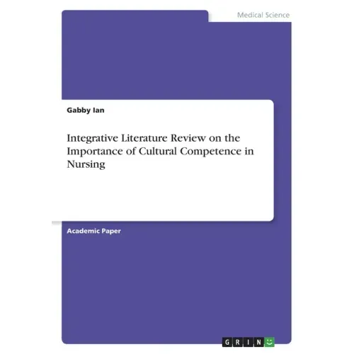 Integrative Literature Review on the Importance of Cultural Competence in Nursing