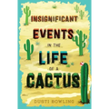 Insignificant Events in the Life of a Cactus