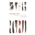 Ontologies of Sex: Philosophy in Sexual Politics: Philosophy in Sexual Politics