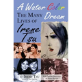 A Water Color Dream: The Many Lives of Irene Tsu