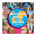 Resources, Needs, and Choices