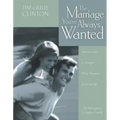 The Marriage You've Always Wanted: How to Grow a Stronger, More Intimate Relationship