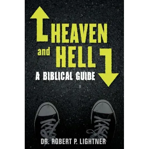 Heaven and Hell: A Biblical Guide