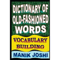 Dictionary of Old-fashioned Words: Vocabulary Building