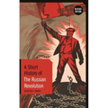 A Short History of the Russian Revolution: Revised Edition