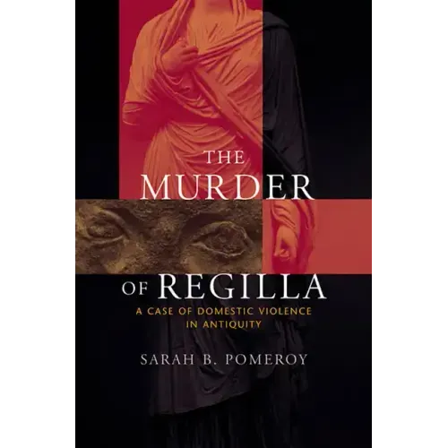 The Murder of Regilla: A Case of Domestic Violence in Antiquity