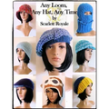 Any Loom, Any Hat, Any Time: Loom Knitting Hats