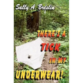 There's a Tick in my Underwear!