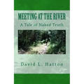 Meeting at the River: A Tale of Naked Truth