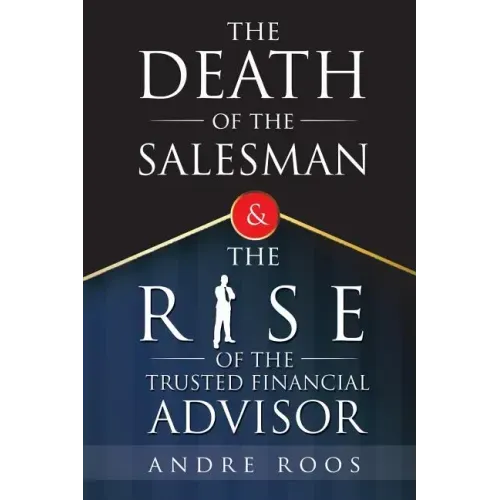 The Death of the Salesman and the Rise of the Trusted Financial Advisor