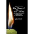 Michael Faraday's The Chemical History of a Candle: With Guides to Lectures, Teaching Guides & Student Activities