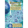 Earthly Cycles: How Past Lives, Karma, and Your Higher Self Shape Your Life