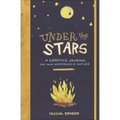 Under the Stars: A Camping Journal for Your Adventures in Nature