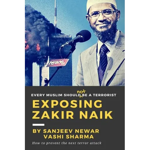Exposing Zakir Naik: Every Muslim should NOT be a terrorist