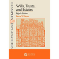 Examples & Explanations for Wills, Trusts, and Estates