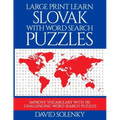 Large Print Learn Slovak with Word Search Puzzles: Learn Slovak Language Vocabulary with Challenging Easy to Read Word Find Puzzles