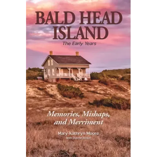 Bald Head Island: The Early Years