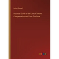 Practical Guide to the Law of Tenant Compensation and Farm Purchase