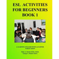 ESL Activities For Beginners Book 1: Activities For Learning English