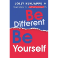 Be Different, Be Yourself: Inspirations for a self-determined life