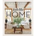 Feels Like Home: Relaxed Interiors for a Meaningful Life
