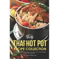 Tasty Thai Hot Pot Recipe Collection: Incredible Asian Meal Ideas that will have your Friends and Family Raving!