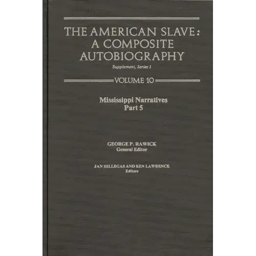 The American Slave-- Mississippi Narratives: Part 5, Supp. Ser. 1. Vol. 10