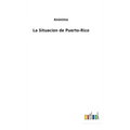 La Situacion de Puerto-Rico