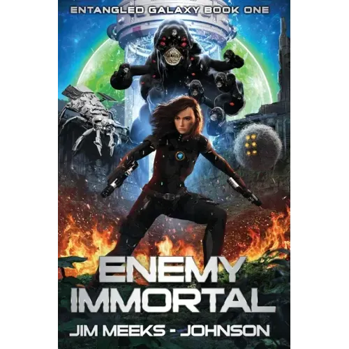 Enemy Immortal: A Space Opera Adventure Thriller