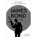 101 Things You Should Know about James Bond 007