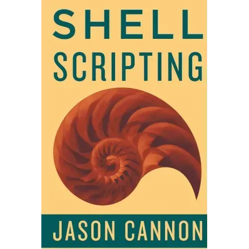 Shell Scripting: How to Automate Command Line Tasks Using Bash Scripting and Shell Programming