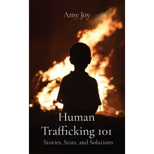 Human Trafficking 101: Stories, Stats, and Solutions