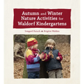 Autumn and Winter Nature Activities for Waldorf Kindergartens