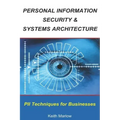 Personal Information Security & Systems Architecture: Techniques for PII Management in a Business