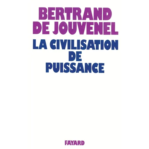 La Civilisation de puissance (Nouvelle édition)