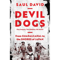 Devil Dogs: King Company, Third Battalion, 5th Marines: From Guadalcanal to the Shores of Japan